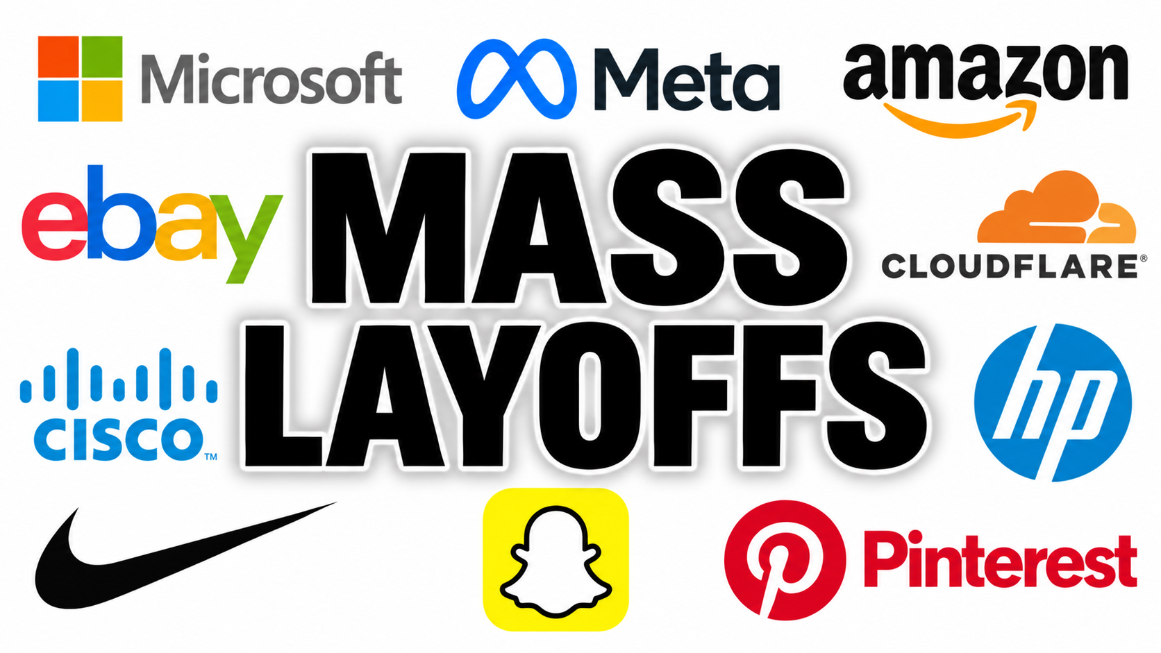 MASS LAYOFFS in large bold black text with a glowing outline, surrounded by Microsoft, Meta, Amazon, eBay, Cisco, Cloudflare, HP, Nike, Snap and Pinterest logos
